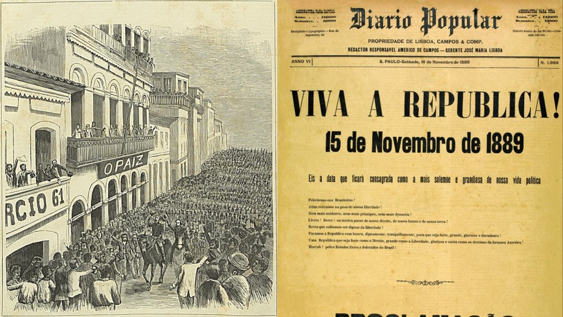 Na imagem da esquerda, nós temos a ilustração da suposta aclamação popular aos republicanos em 15 de novembro. Na direita, a capa do jornal Diário Popular, lugar da famosa expressão de Aristides Lobo.